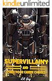 Supervillainy and Other Poor Career Choices