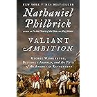 Valiant Ambition: George Washington, Benedict Arnold, and the Fate of the American Revolution (The American Revolution Series