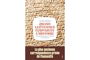 Quand les femmes écrivaient l'histoire: Entre la Mésopotamie et l'Anatolie il y a 4 000 ans (French Edition)