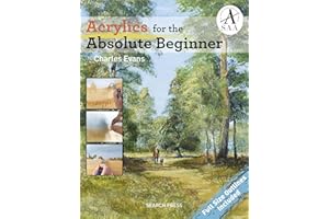 Acrylics for the Absolute Beginner (Absolute Beginner Art)