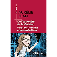 De l'autre côté de la machine. Voyage d'une scientifique au pays des algorithmes (De Facto) (French Edition) book cover