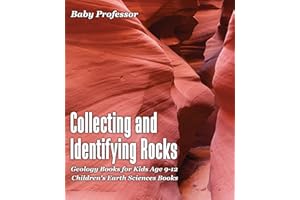 Collecting and Identifying Rocks - Geology Books for Kids Age 9-12 | Children's Earth Sciences Books