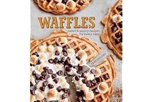 Waffles: Sweet & Savory Recipes for Every Meal