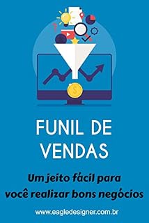 Livro FUNIL DE VENDAS Um Jeito Fácil Para Você Realizar Bons Negócios