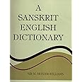A Sanskrit-English Dictionary : Etymologically and Philologically Arranged with Special Refernece to Cognate Indo-European La