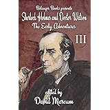 Sherlock Holmes and Dr. Watson: The Early Adventures Volume III