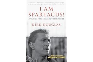 I Am Spartacus!: Making a Film, Breaking the Blacklist