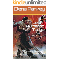 Learn Authentic Tango: Mystery Revealed book cover Learn Authentic Tango: Mystery Revealed book cover