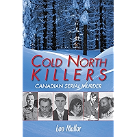Cold North Killers: Canadian Serial Murder book cover Cold North Killers: Canadian Serial Murder book cover
