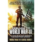Prelude to World War III: The Rise of the Islamic Republic and the Rebirth of America (World War III Series Book 1)