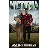 Victoria: A Novel of 4th Generation War