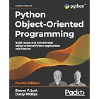 Python Object-Oriented Programming: Build robust and maintainable object-oriented Python applications and libraries, 4th Edition