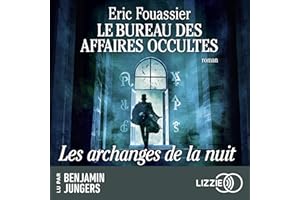 Les archanges de la nuit: Le Bureau des Affaires Occultes, Tome 5