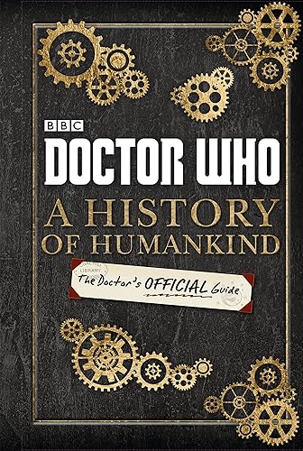 Download Doctor Who: A History of Humankind: The Doctor's Offical Guide PDF
