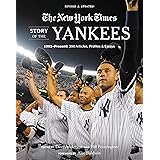 New York Times Story of the Yankees: 1903-Present: 390 Articles, Profiles & Essays