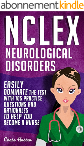 Download NCLEX: Neurological Disorders: Easily Dominate The Test With 105 Practice Questions & Rationales to Help You Become a Nurse! (Nursing Review Questions ... Medical Career Book 14) (English Edition) PDF