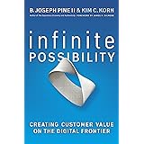 Infinite Possibility: Creating Customer Value on the Digital Frontier