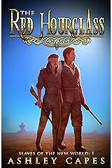 The Red Hourglass: A Steampunk Adventure (Slaves of the New World Book 1) Kindle Edition
