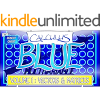 Calculus BLUE Multivariable Volume 1: Vectors & Matrices