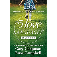 The 5 Love Languages of Children: The Secret to Loving Children Effectively book cover The 5 Love Languages of Children: The Secret to Loving Children Effectively book cover