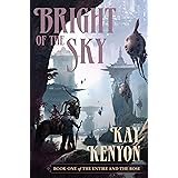 Bright of the Sky (Book 1 of The Entire and the Rose)