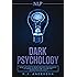 NLP: Dark Psychology - Secret Methods of Neuro Linguistic Programming to Master Influence Over Anyone and Getting What You Want (Persuasion, How to Analyze People)