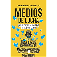 Medios de lucha: Comunicación de gobierno en América Latina (Spanish Edition) book cover