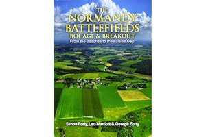 The Normandy Battlefields: Bocage and Breakout: From the Beaches to the Falaise Gap