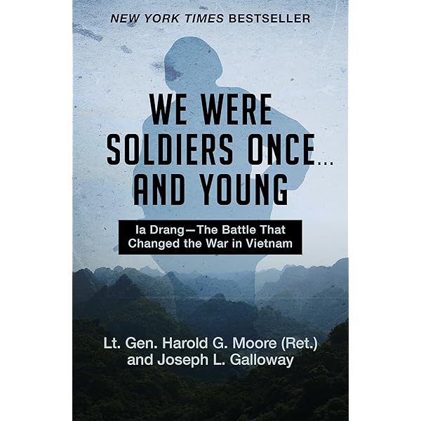 We Were Soldiers Once And Young Ia Drang The Battle That Changed The War In Vietnam Ebook Moore Harold G Galloway Joseph L Kindle Store Amazon Com
