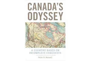 Canada's Odyssey: A Country Based on Incomplete Conquests