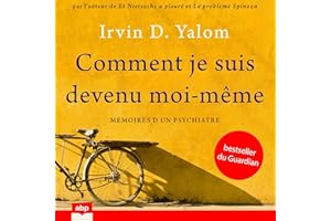 Comment je suis devenu moi-même: Mémoires d'un psychiatre