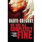 We Are All Completely Fine