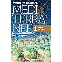 La Méditerranée et le monde méditerranéen à l'époque de Philippe II - Tome 1: 1. La part du milieu (histoire ge-MD… book cover La Méditerranée et le monde méditerranéen à l'époque de Philippe II - Tome 1: 1. La part du milieu (histoire ge-MD… book cover