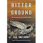 Bitter Ground: The epic journey of a banished people (Frontier Traveler series Book 3)