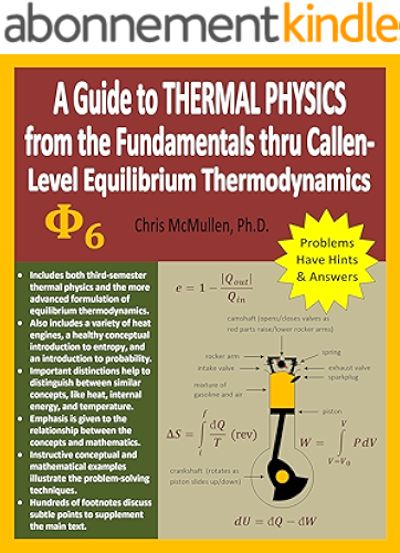 Download A Guide to Thermal Physics: from the Fundamentals thru Callen-Level Equilibrium Thermodynamics (English Edition) PDF