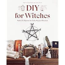 DIY for Witches: Make 22 Objects for Daily Magical Practice: Denis ...