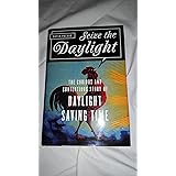 Seize the Daylight: The Curious and Contentious Story of Daylight Saving Time