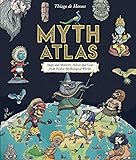 Myth Atlas: Maps and Monsters, Heroes and Gods from