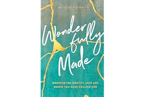 Wonderfully Made: Discover the Identity, Love, and Worth You Were Created For