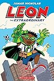 Leon the Extraordinary: A Graphic Novel