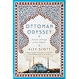Ottoman Odyssey: Travels Through a Lost Empire