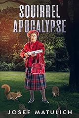 Squirrel Apocalypse Kindle Edition