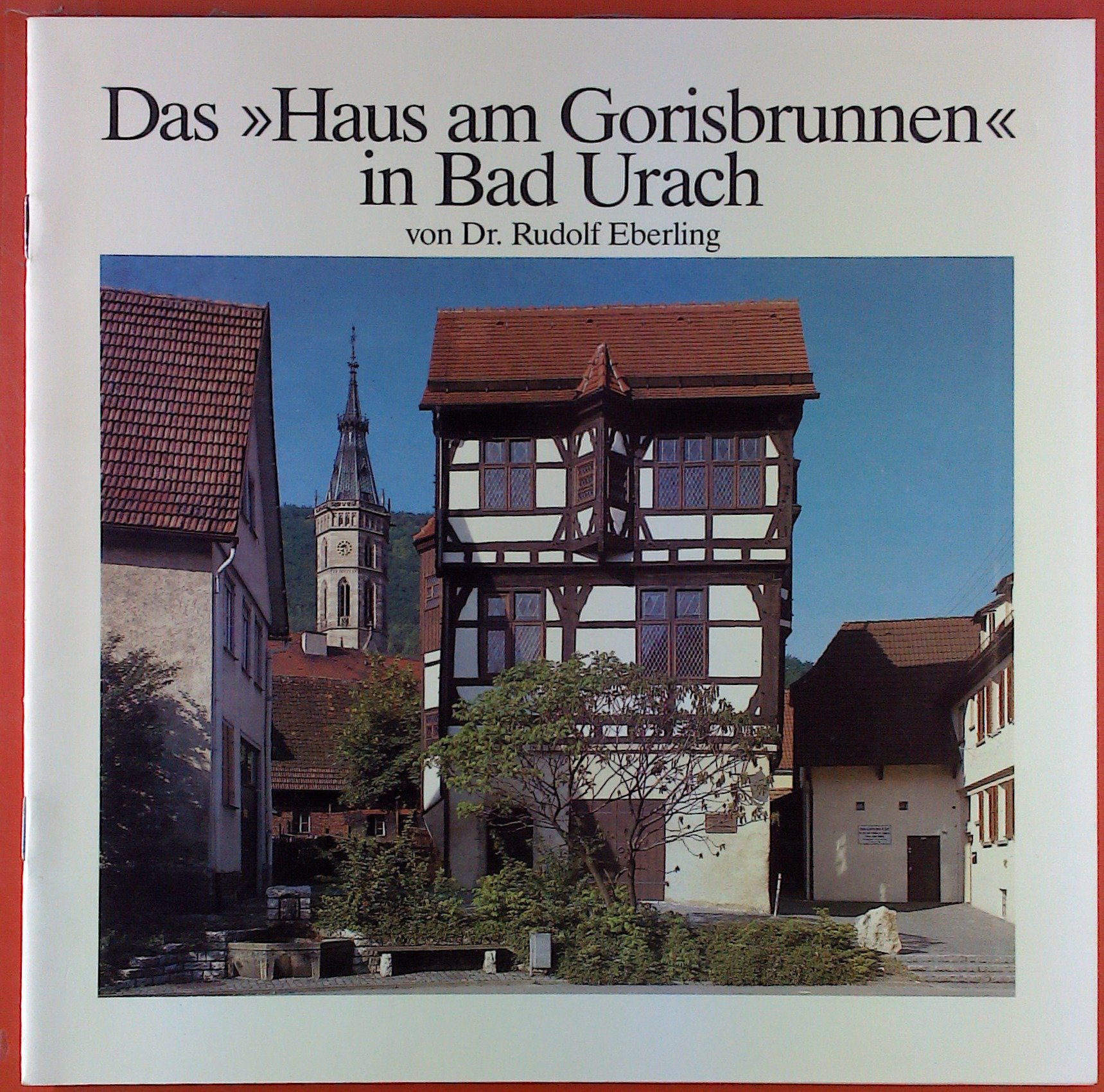 Das Haus Am Gorisbrunnen In Bad Urach Amazon De Dr Rudolf