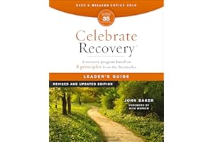 Celebrate Recovery Leader's Guide, Revised and Updated: A Program for Implementing a Christ-Centered Recovery Ministry in Your Church