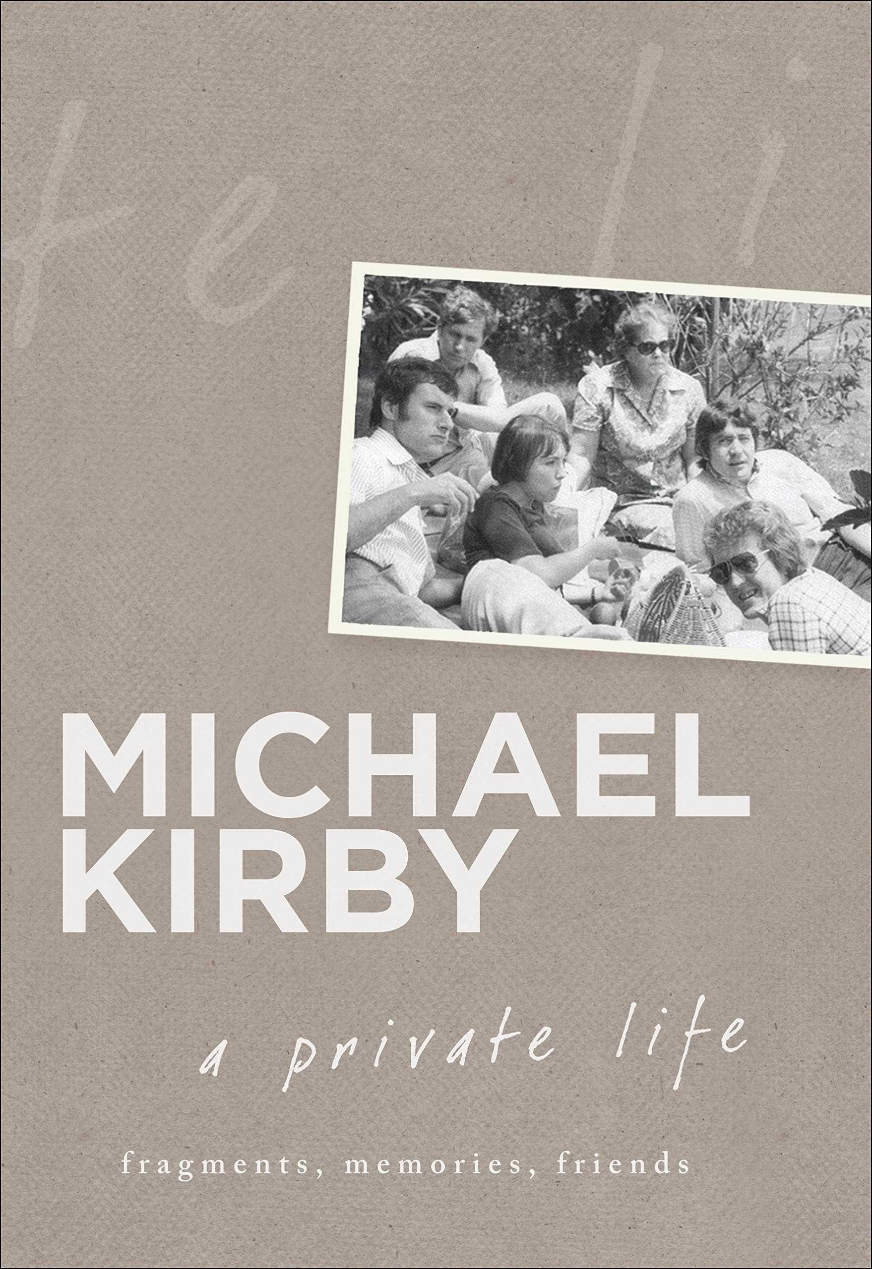 A Private Life Fragments Memories Friends Michael Kirby - 