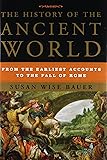The History of the Ancient World: From the Earliest Accounts to the Fall of Rome
