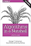 Algorithms in a Nutshell: A Desktop Quick Reference