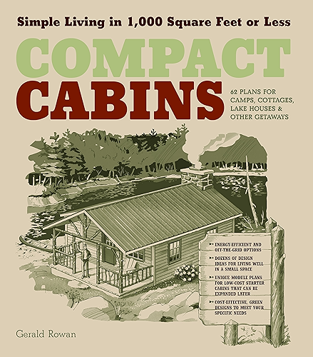 Download Compact Cabins: Simple Living in 1000 Square Feet or Less; 62 Plans for Camps, Cottages, Lake Houses, and Other Getaways (English Edition) PDF