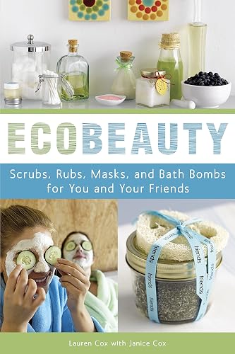 Download EcoBeauty: Scrubs, Rubs, Masks, Rinses, and Bath Bombs for You and Your Friends PDF