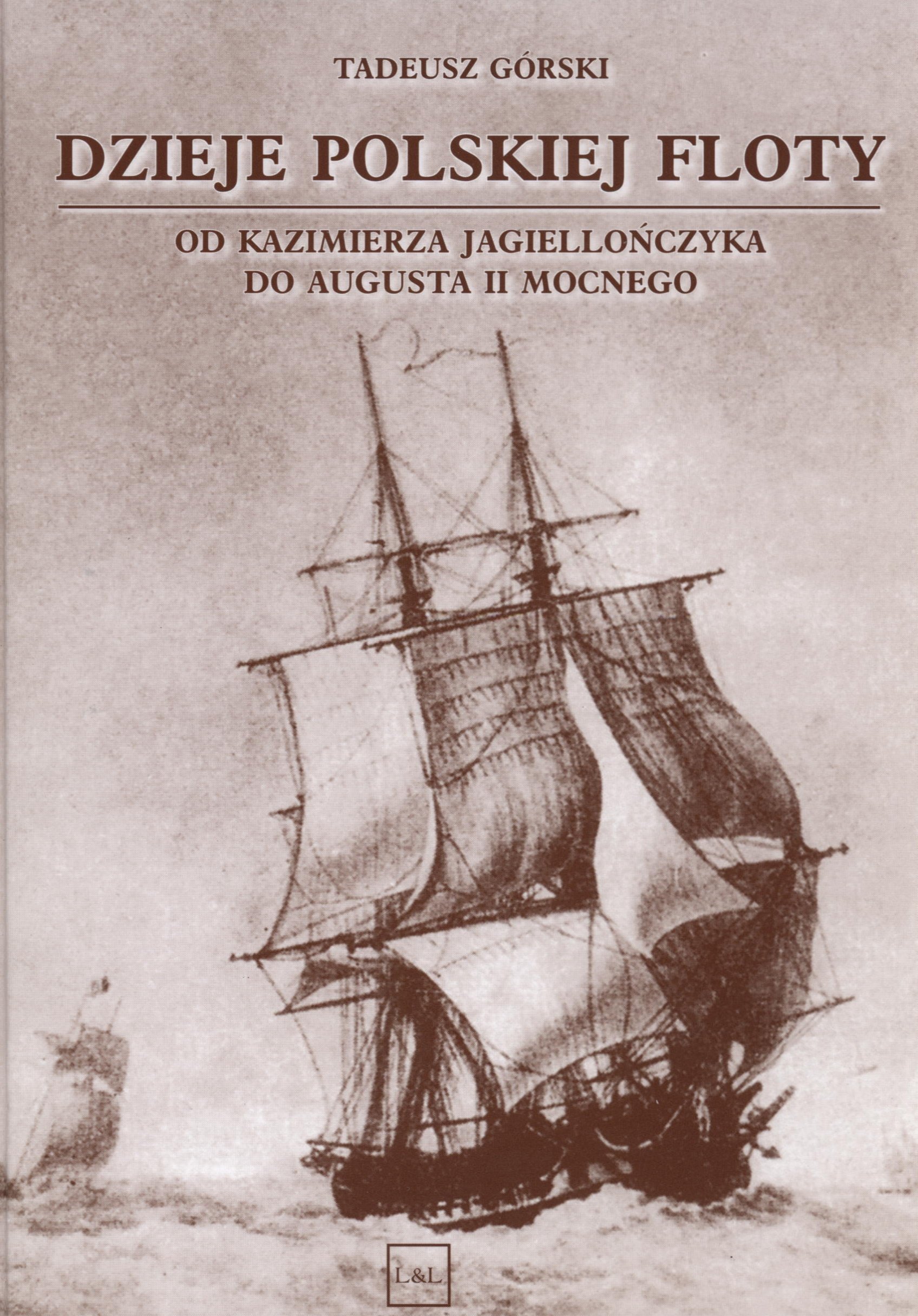 Dzieje Polskiej Floty Od Kazimierza Jagielonczyka Do Augusta Ii Mocnego Amazon Es Gorski Tadeusz Libros En Idiomas Extranjeros